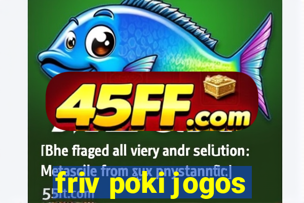 friv poki jogos